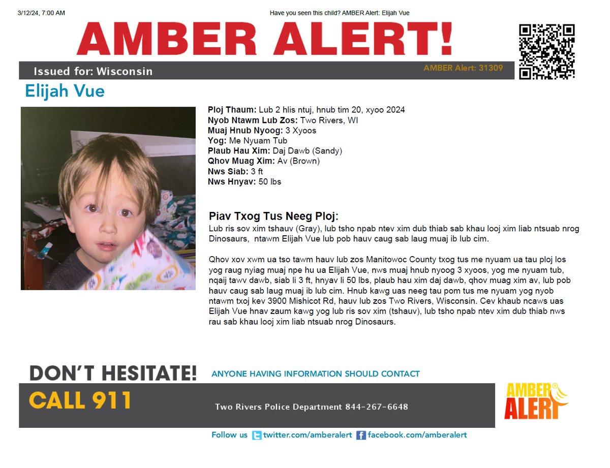 The search continues for Elijah Vue, a 3-year-old child at the center of the Wisconsin #AMBERAlert. Elijah was last seen near 3900 Mishicot Rd, Two Rivers, WI. The poster with information about Elijah has been translated into Hmong. Latest: missingkids.org/poster/AMBER/3…