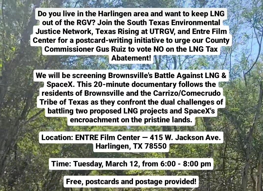 Harlingen folks-- Cameron County business here-- join us for a postcard writing campaign at Entre tonight! There will be a free screening of the documentary 'Brownsville's Battle Against LNG & SpaceX' in addition to the postcard activity. Fun for kids!