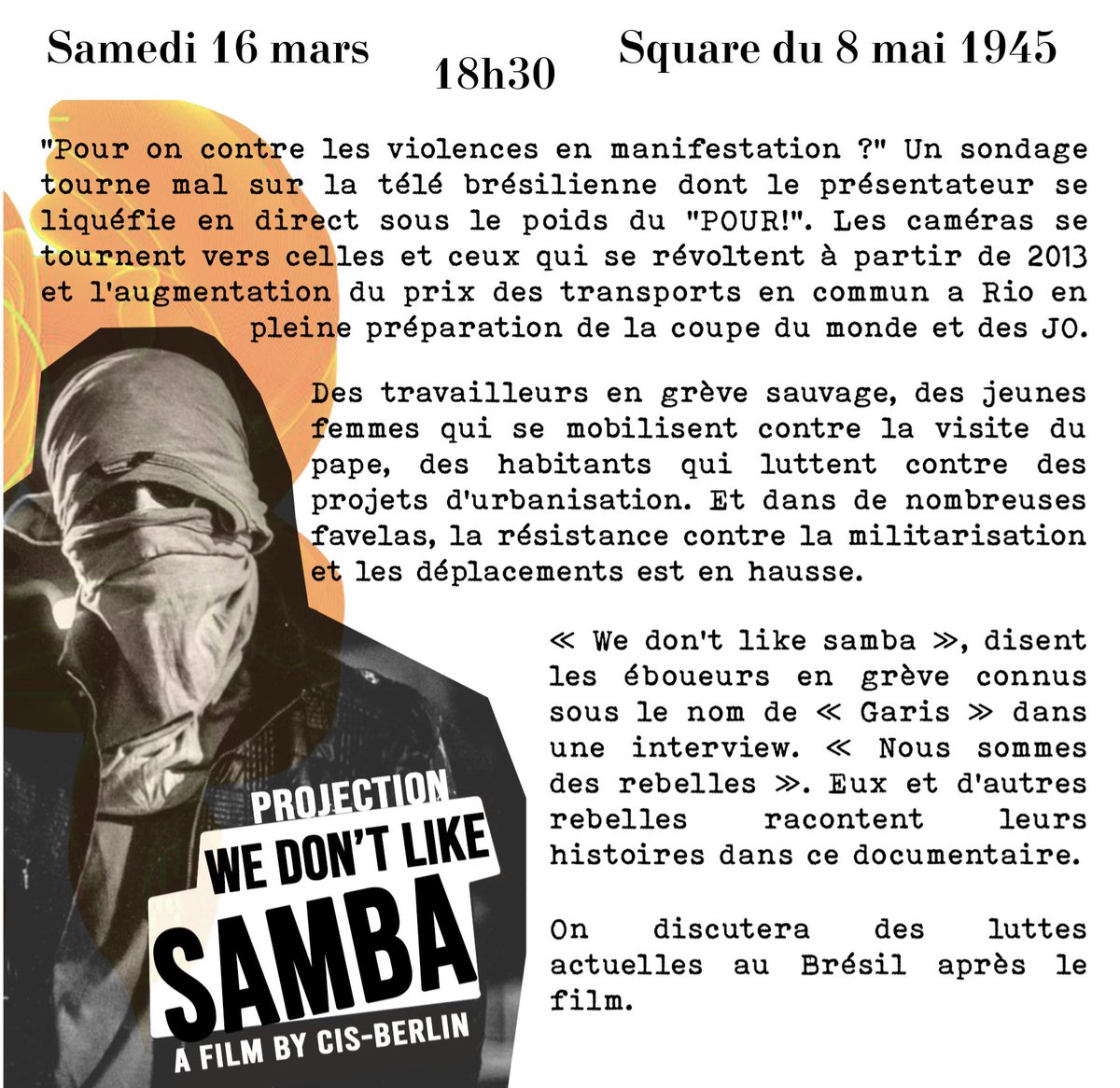 asap_revolution's tweet image. P R O J E C T I O N - D I S CU S S I O N
🎥 Documentaire “We don&apos;t like Samba”, 2014, par le CIS-Berlin

▪️ Discussion autour de la dernière décennie de luttes au Brésil.

🚨 Samedi 16 Mars 2024
Lieu : Square du 8 mai 1945 - arrêt de bus la Héronière