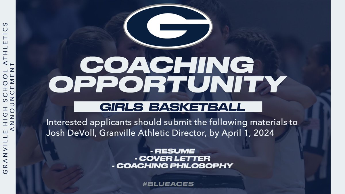 Granville Basketball | 🏀 

WE ARE HIRING HEAD COACH | GIRLS BASKETBALL

Submit letter of interest, resume, and Coaching Philosophy to:

Granville Athletic Director
Josh DeVoll 
jdevoll@granvilleschools.org

Accepting applications through April 1, 2024

#BlueAces♠️