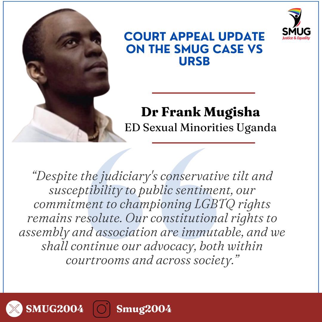 Today, Sexual Minorities Uganda (SMUG) has received the verdict from the Registrar Court of Appeal in Kampala, Uganda concerning the registration of the name 'Sexual Minorities Uganda (SMUG)' as a company limited by guarantee in 2012.