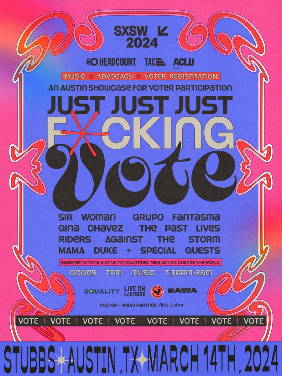 JUST F*CKING VOTE: An Austin showcase for voter participation 🗓️ Thurs 3/14 • 7pm-2am 📍 Stubb’s (801 Red River St) Hosts: @HeadCountOrg & @allycoalition Free and open to the public with badge/band priority! bit.ly/3TeYiwo #SXSW @sxsw