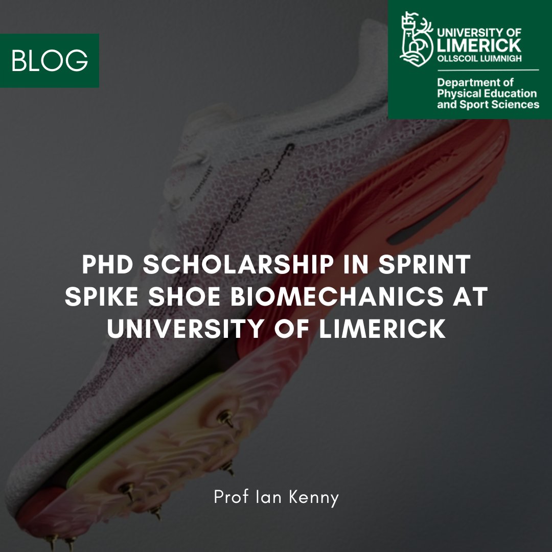 In today's blog Prof Ian Kenny discusses a PhD Scholarship in Sprint Spike Shoe Biomechanics at University of Limerick. Check out the blog ⬇️ lnkd.in/eXpDttRH #ULResearch #ResearchImpact #StayCurious #PESSUL #Ireland #PhD #EHSFacultyAtUL