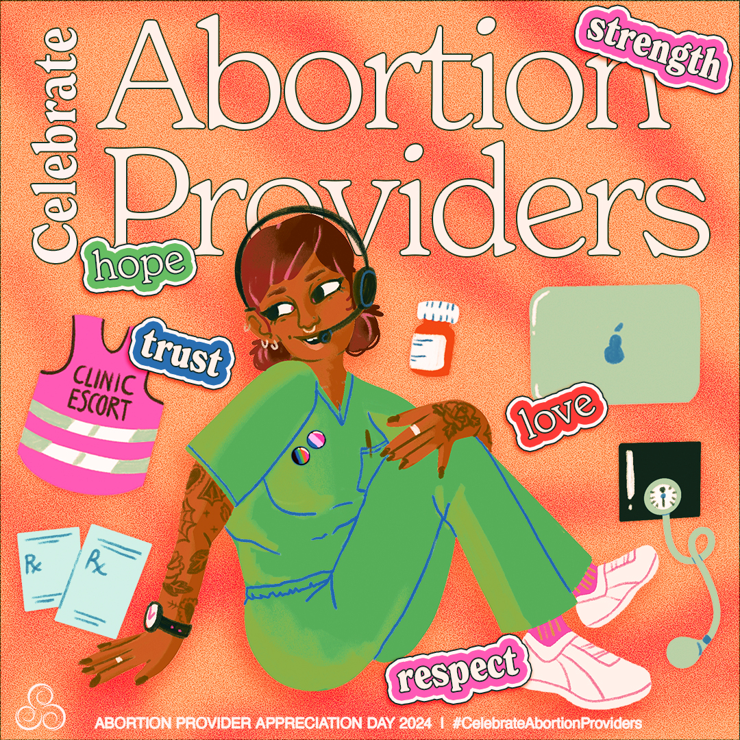 Sending love to all the AMAZING abortion providers out there who bring health care to the people who need and deserve it! THANK YOU. #CelebrateAbortionProviders #AbortionIsHealthCare