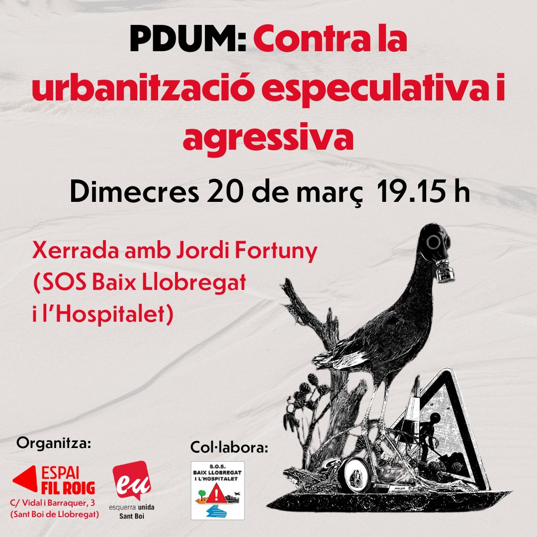 El 20 de març a l'Espai Fil Roig tindrem al company de <a href="/SOSBaixiLh/">SOSBaixiLH #ProuCimentMésVida</a> fent una xerrada contra la urbanització especulativa i agressiva del #PDUM.

#StopPDUM
#ProuCimentMésVida