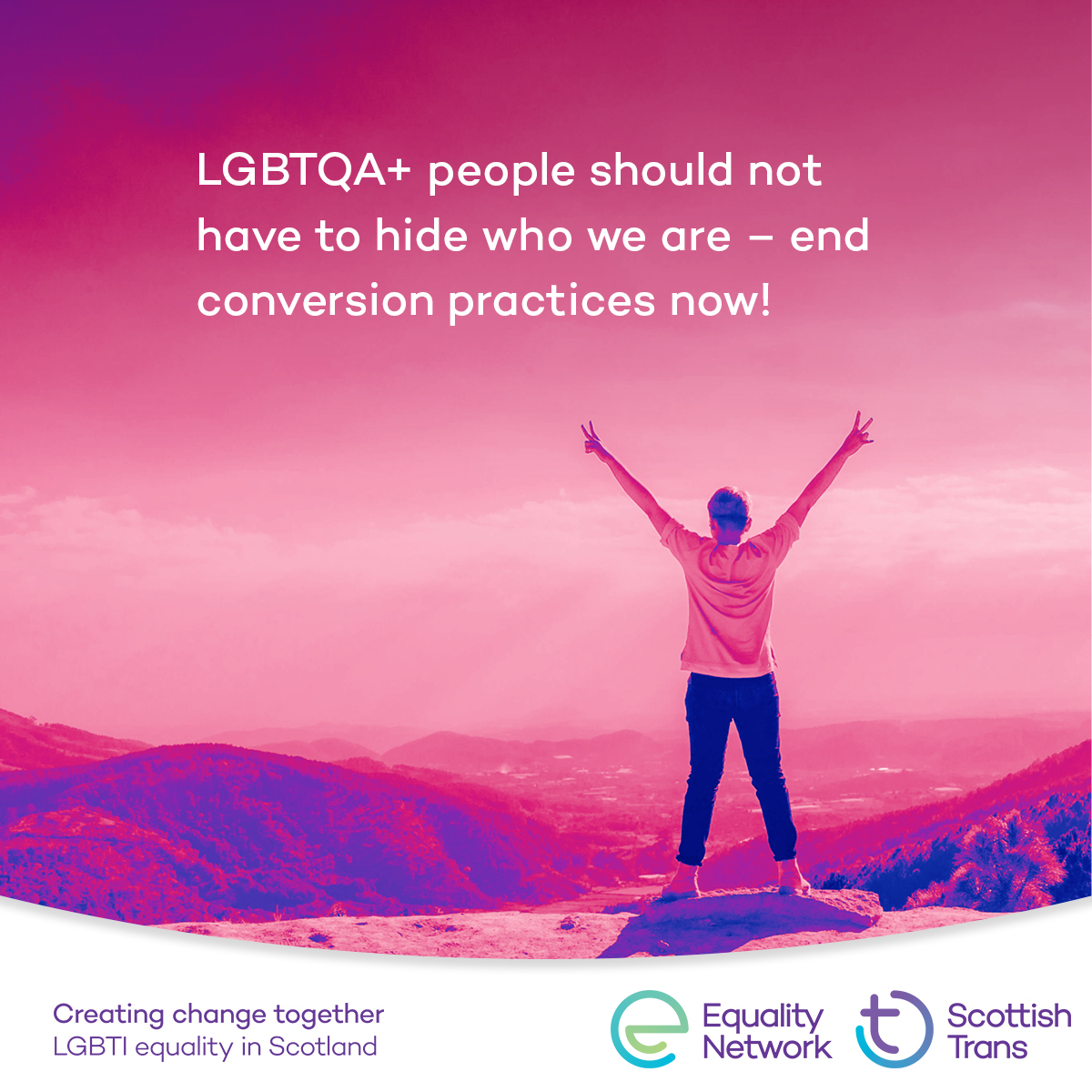 Making someone suppress their sexual orientation or gender identity can be just as harmful as trying to make them change it. No LGBTQA+ person should feel shame about who they are or who they love. Respond to the consultation to end conversion practices: equality-network.org/cp