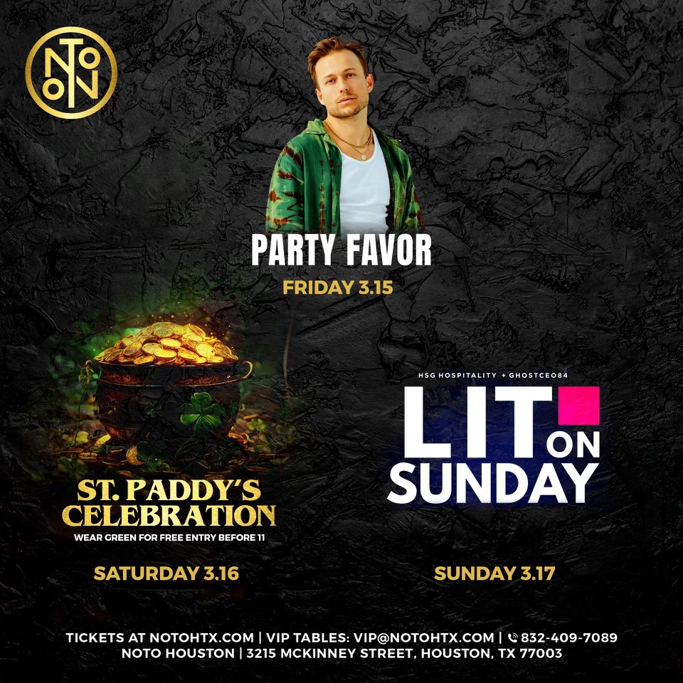 About to have ourselves a lucky weekend ☘️✨ Friday • @partyfavor Saturday • St. Paddy’s Day Celebration Sunday • Lit On Sunday Tickets & VIP Specials ‣ notohtx.com