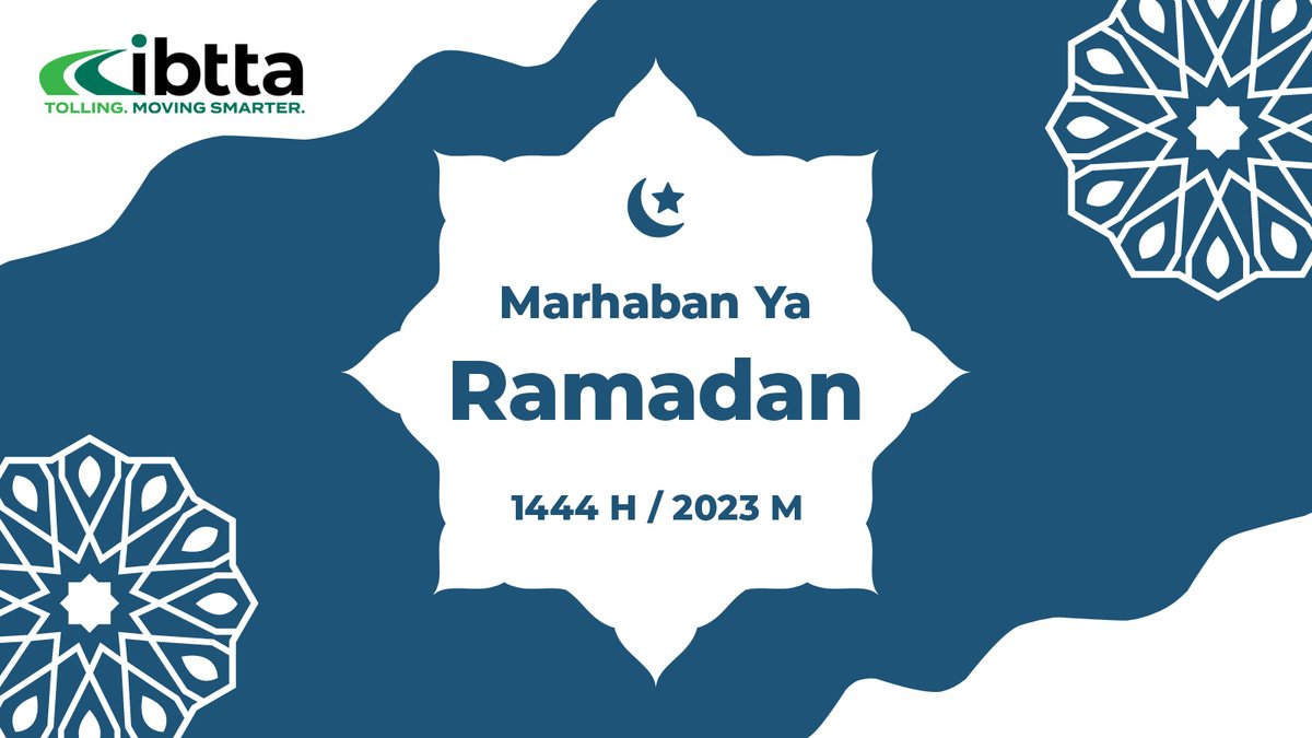 IBTTA extends best wishes for a generous Ramadan to all who celebrate. Ramadan Kareem!