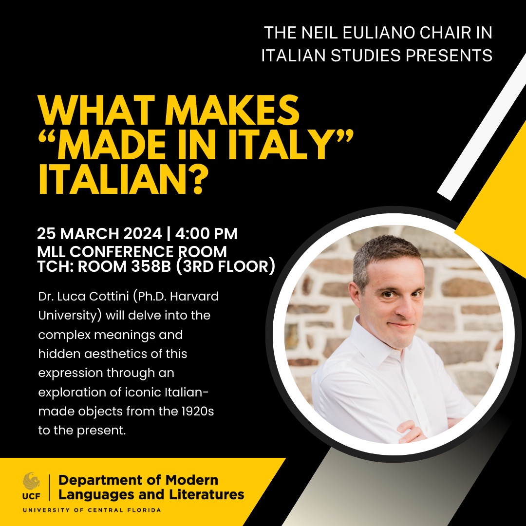 Refreshments will be provided after the lecture.

This is a free event sponsored by the Neil Euliano Chair in Italian Studies and the Department of Modern Languages and Literatures.

For questions, please contact Dr. Chiara Mazzucchelli at Chiara.Mazzucchelli@ucf.edu