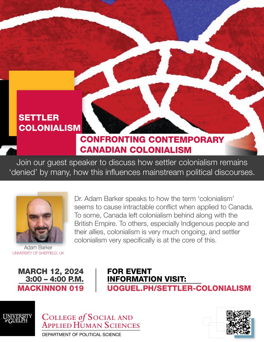 Please join us today when Dr. Adam Barker visits from the UK to discuss the term 'colonialism' and the conflict that stems from its application to Canada. WHEN: TODAY, March 12 from 3:00pm - 4:00pm WHERE: MacKinnon 019 For more information, please visit uoguel.ph/settler-coloni…