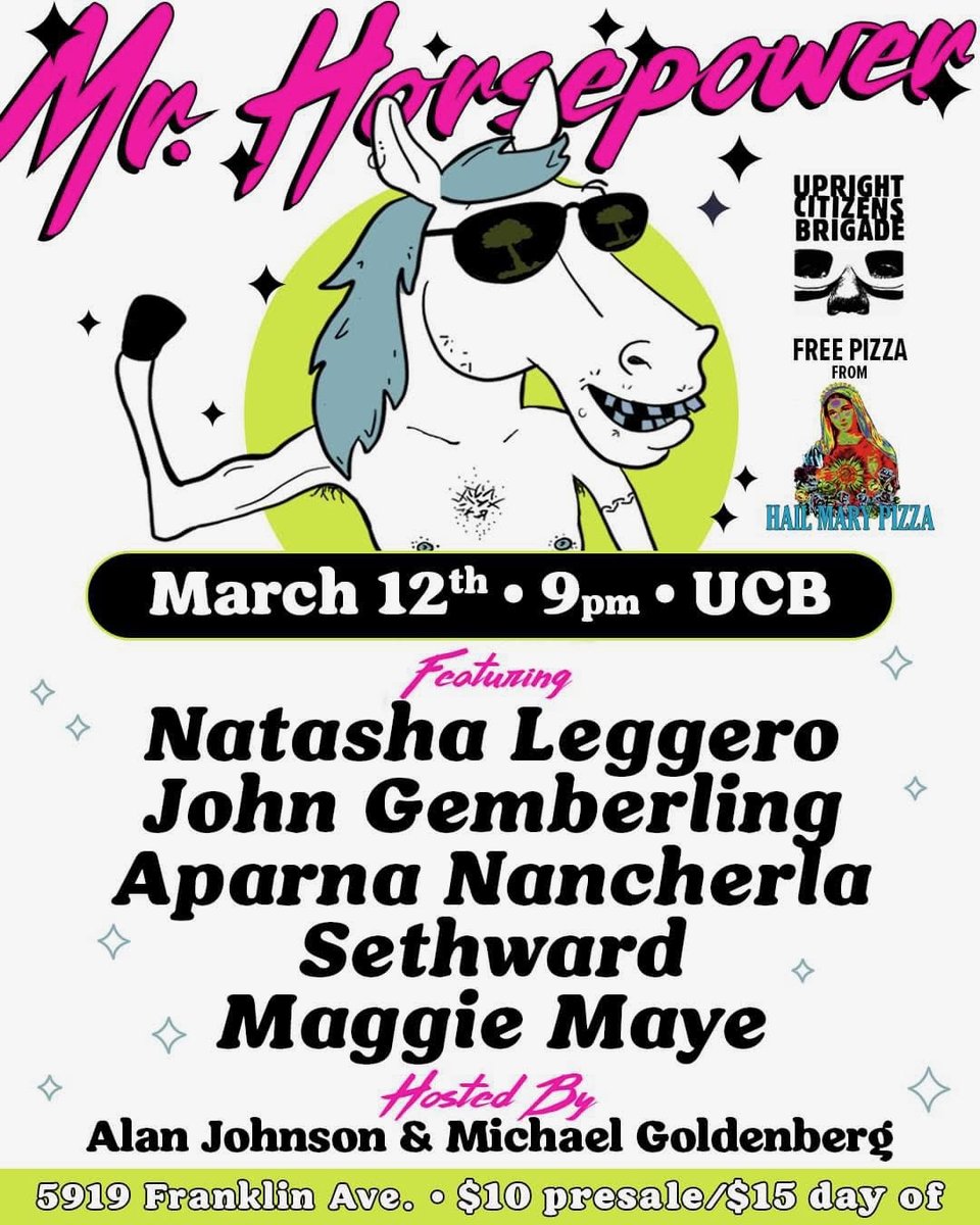 This show tonight! It will be wonderful!
<a href="/natashaleggero/">Natasha Leggero</a>, @aparnapkin, <a href="/sthwrd/">Sethward</a>, <a href="/Maggiemayehaha/">Maggie Maye by day, Trilly Wonka by later that day</a>, <a href="/alanjohnson____/">Alan Johnson</a>, <a href="/BRAIN__GOD/">BRAIN GOD</a>
ucbcomedy.com/show/mr-horsep…