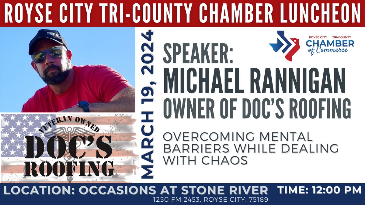 March Luncheon
SPEAKER: Michael Rannigan owner of Doc's Roofing
TOPIC: "Overcoming Mental Barriers While Dealing With Chaos"
Register here:
cca.roysecitychamber.com/webforms/EvtLi…
When: Tuesday, March 19, 2024
Time: 12pm 
Location: Occasions at Stone River
1250 FM 2453 Royse City