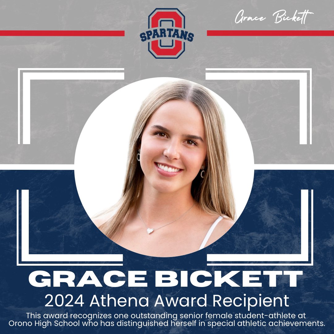 We are thrilled to announce Grace Bickett as our 2024 Athena Award recipient! This award recognizes one outstanding female student-athlete at Orono High School who has distinguished herself in special athletic achievements. Congrats, Grace!