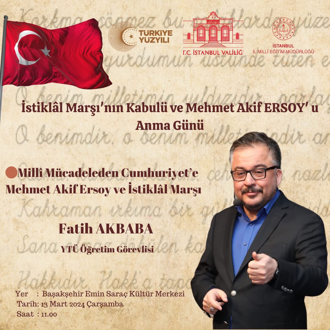 akbabafatih's tweet photo. 🎙️ “Milli Mücadeleden Cumhuriyet’e
Mehmet Âkif Ersoy ve İstiklâl Marşı”

İstanbul Valiliğinin ve İstanbul İl Milli Eğitim Müdürlüğünün organize ettiği anma programı 
🗓️ 13 Mart 2024 🕙11.00 
Başakşehir Emin Saraç Kültür Mrk / İstanbul https://t.co/RFHqoPc0yN