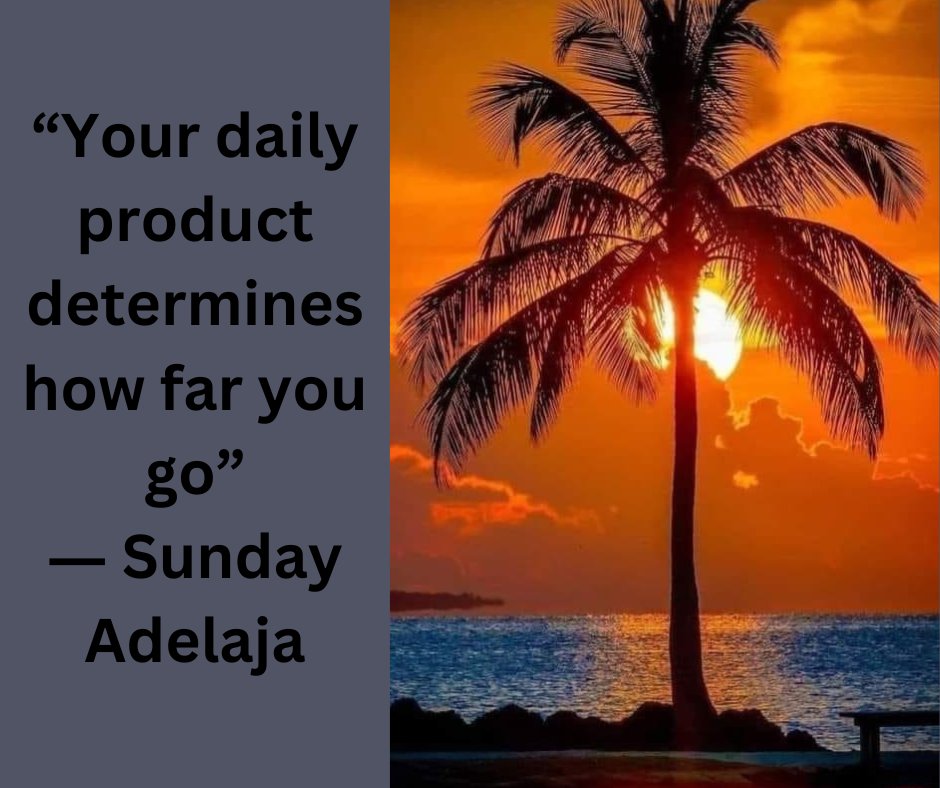“Your daily product determines how far you go”
― Sunday Adelaja
#blessing, #employment, #finance, #job, #jobless, #life, #money, #product, #productivity, #purpose, #success, #successful, #successfullife, #work