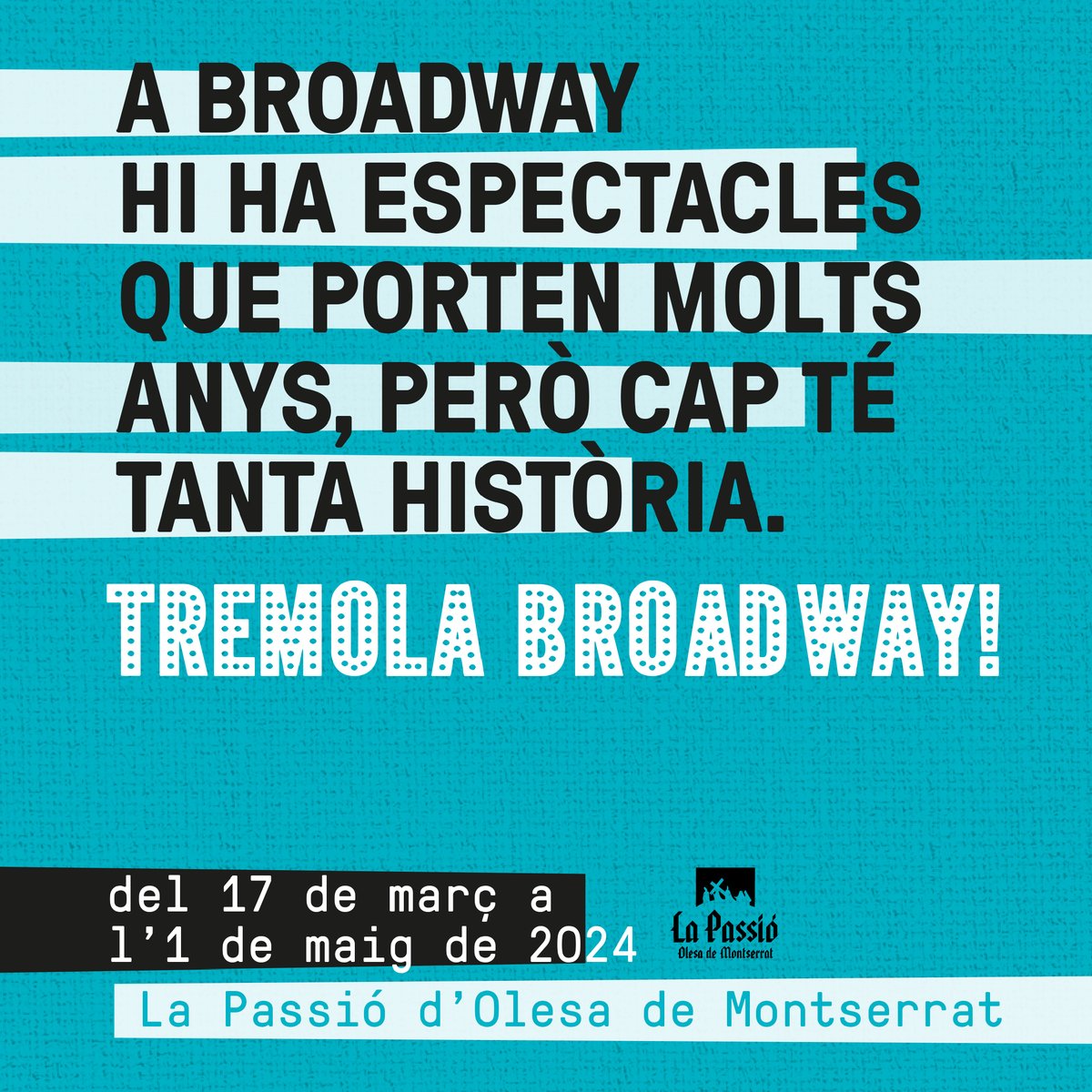 lapassio's tweet image. 😏Tremola, Broadway! Arriba la nova temporada de #lapassidOlesa! 🎭 Del 17/03 al 01/05, l'obra que no et pots perdre: cinc segles representant-la amb èxit, centenars d'intèrprets i un escenari tan gran que ni te l'imagines. 
🎟️ broadway.lapassio.cat

#cultura #olesademontserrat
