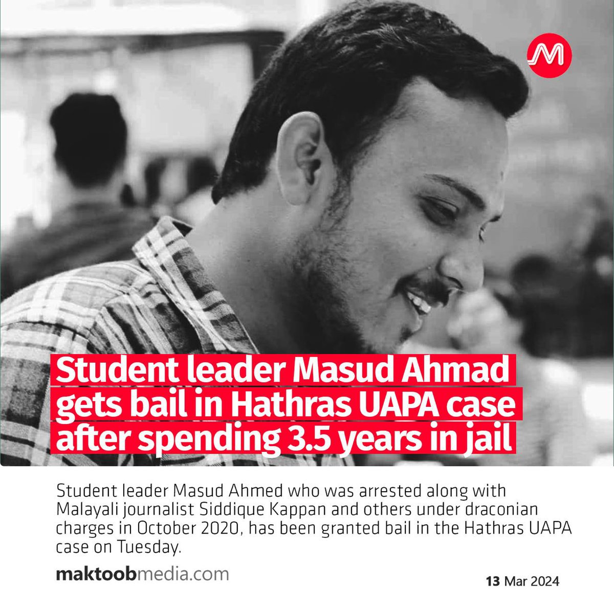 Student leader Masud Ahmed who was arrested along with Malayali journalist Siddique Kappan and others under draconian charges in October 2020, has been granted bail in the Hathras UAPA case on Tuesday.
#HathrasCase