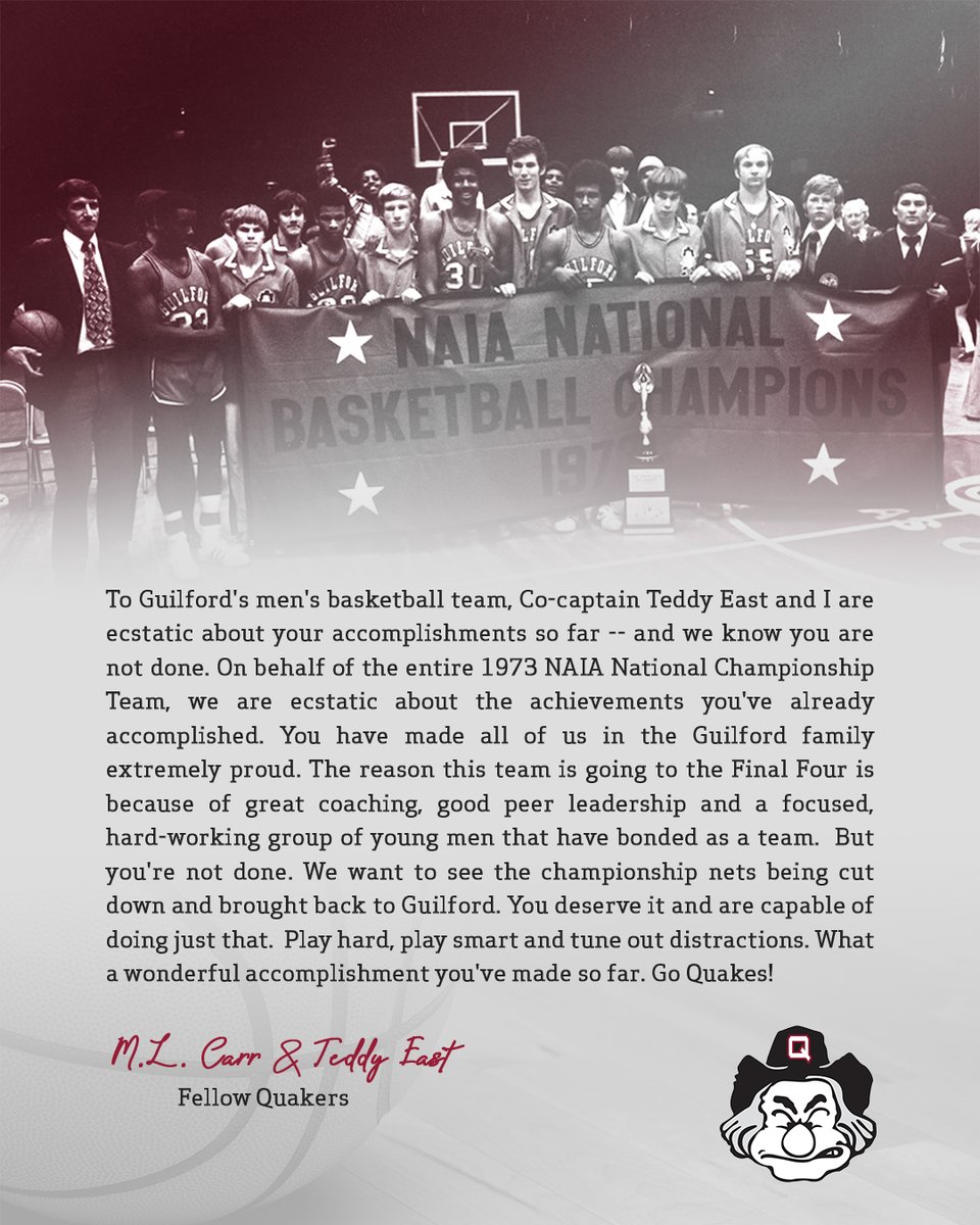 M.L. Carr ‘73 and Teddy East ‘’73, players from the 1973 Guilford College NAIA Championship men's basketball team, wanted to express congratulatory remarks and show support to our men's basketball team as they head to Fort Wayne, Indiana for the NCAA DIII Final Four. #GoQuakes