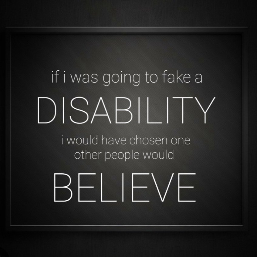 Survivors are questioned about everything. Including if they are really disabled. We're constantly accused of faking. Why would anyone CHOOSE that? If we chose anything, it would be to not be disabled. Since it's NOT a choice, at the very least we'd fake something everyone gets