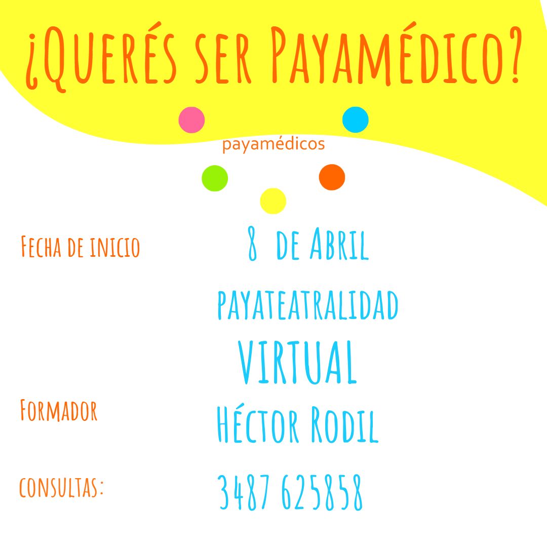 Taller de Payateatralidad virtual realizado por Hector Rodil , Formador y actual presidente de Payamedicos ONG
Dejo por acá mi contacto 
3487 - 625858