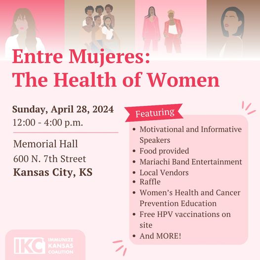 ImmKSCoalition's tweet photo. Calling all women! Join us along with hundreds of other women for Entre Mujeres: The Health of Women on Sunday, April 28th from 12:00-4:00 p.m. at Memorial Hall in Kansas City, KS. Free HPV vaccinations will be available on-site for all after the event! https://t.co/f4L8GEvlGz https://t.co/1tCMY3JStW