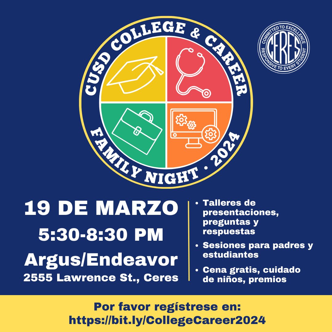 College & Career Family Night is 3/19, 5:30-8:30 PM at Argus/Endeavor, 2555 Lawrence St., Ceres. An event program is now available with session details, maps, and more! Please visit ceres.k12.ca.us/page/college-a… and click “Register Now” or “Event Program.” See you there!