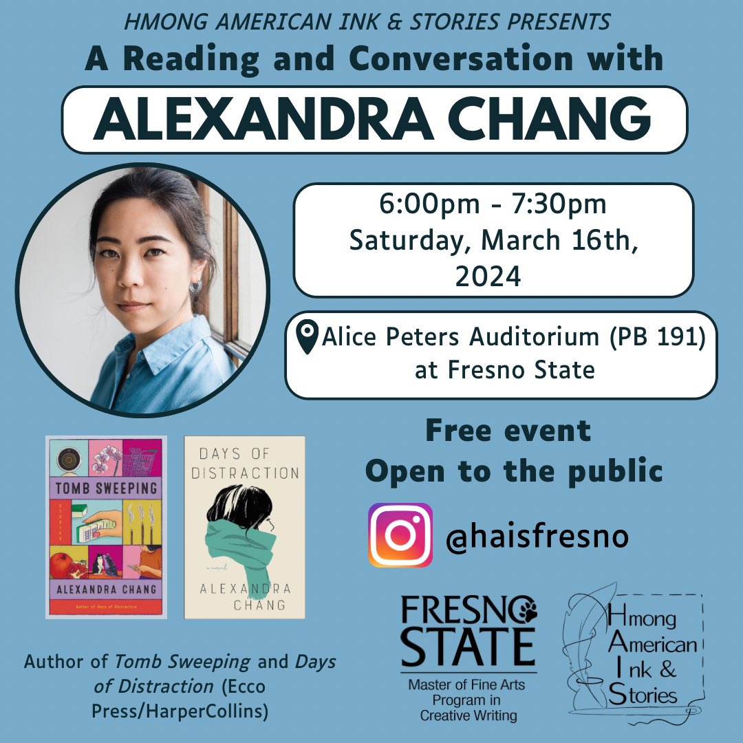 Hmong American Ink & Stories (HAIS) is thrilled to host its first-ever in-person speaker event featuring esteemed author Alexandra Chang (author of Days of Distraction and Tomb Sweeping). We warmly encourage you to join us for a magnificent evening of prose and craft talk.
