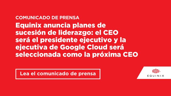Equinix, la compañía de infraestructura digital del mundo®, anunció hoy una transición de liderazgo planificada a partir de finales del segundo trimestre de 2024. Lea el último comunicado de prensa -eqix.it/4aa8Lix