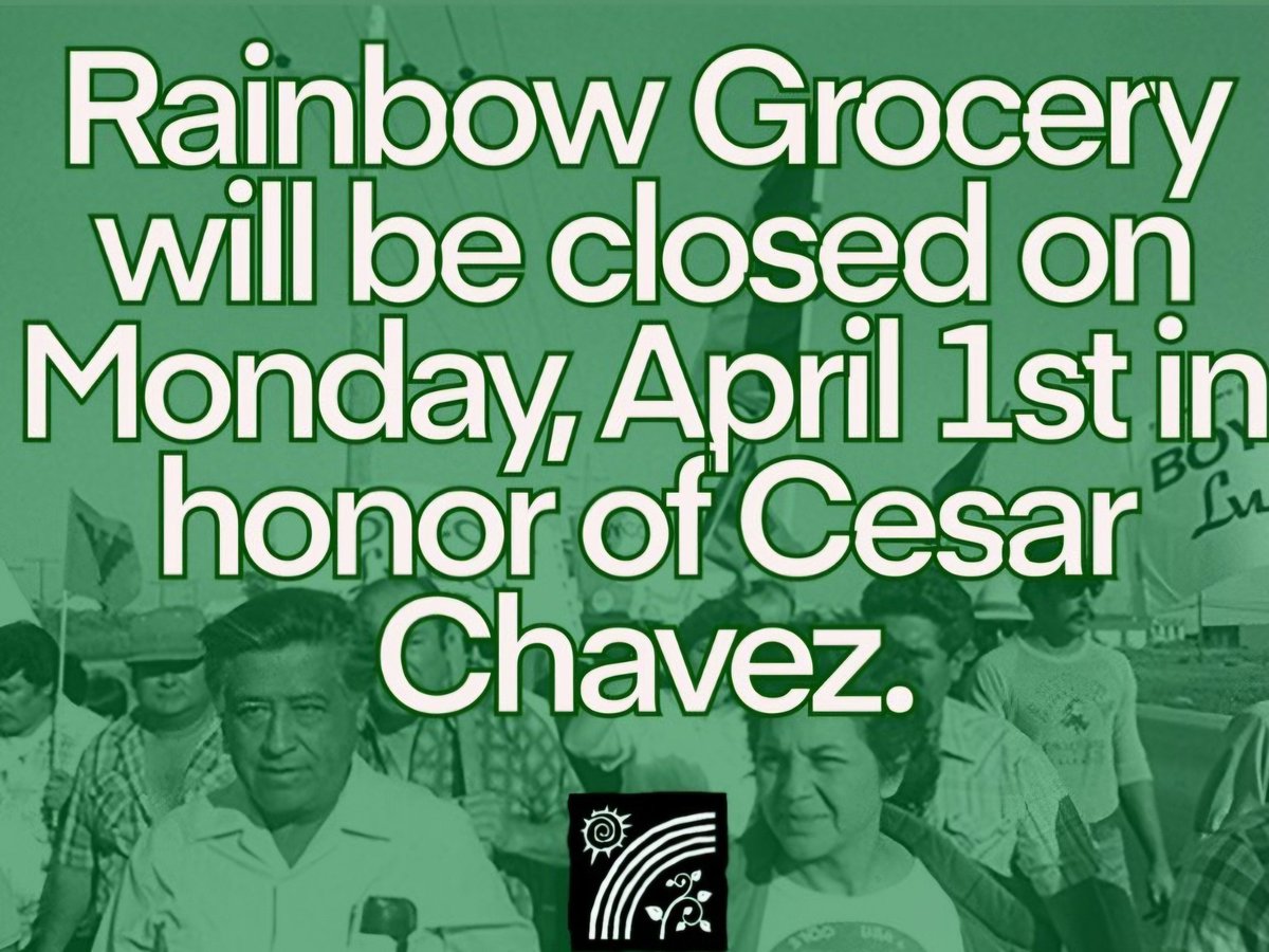 Closed on April 1st in honor of Cesar Chavez
