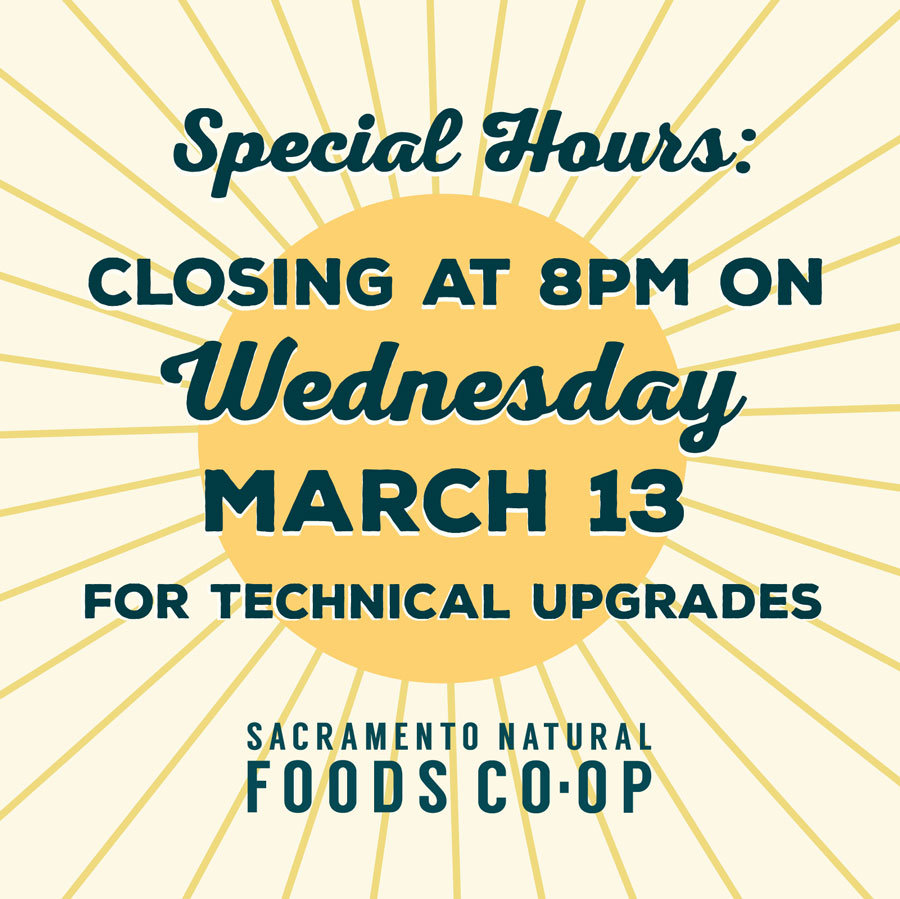Heads up Co-op shoppers! We will be closing early at 8pm on Wednesday, March 13 for upgrades to our technical systems.