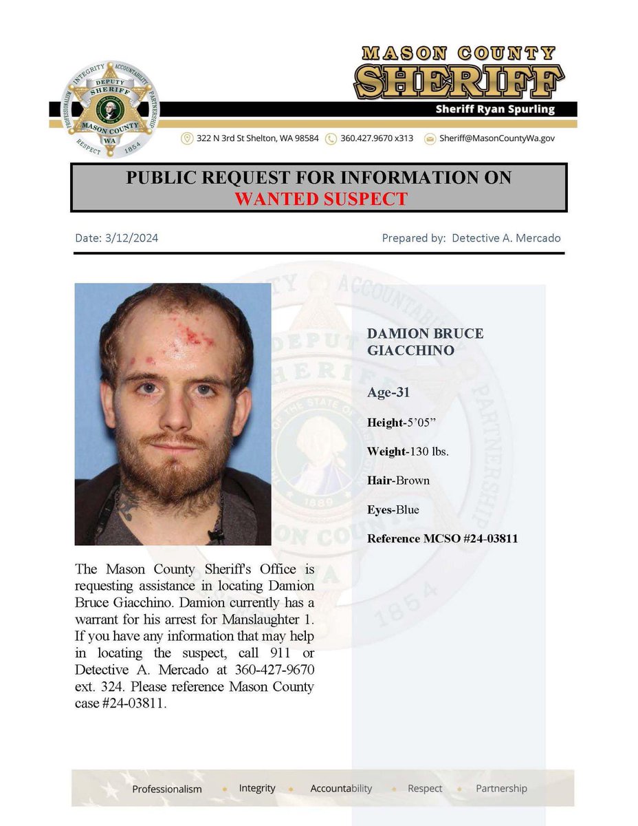 Damion Giacchino is wanted for Manslaughter in the 1st Degree. If you have any information about Giacchino's location, please call 911 or Det. Mercado at 360-427-9670 ext. 324. Details are in the attached flyer.