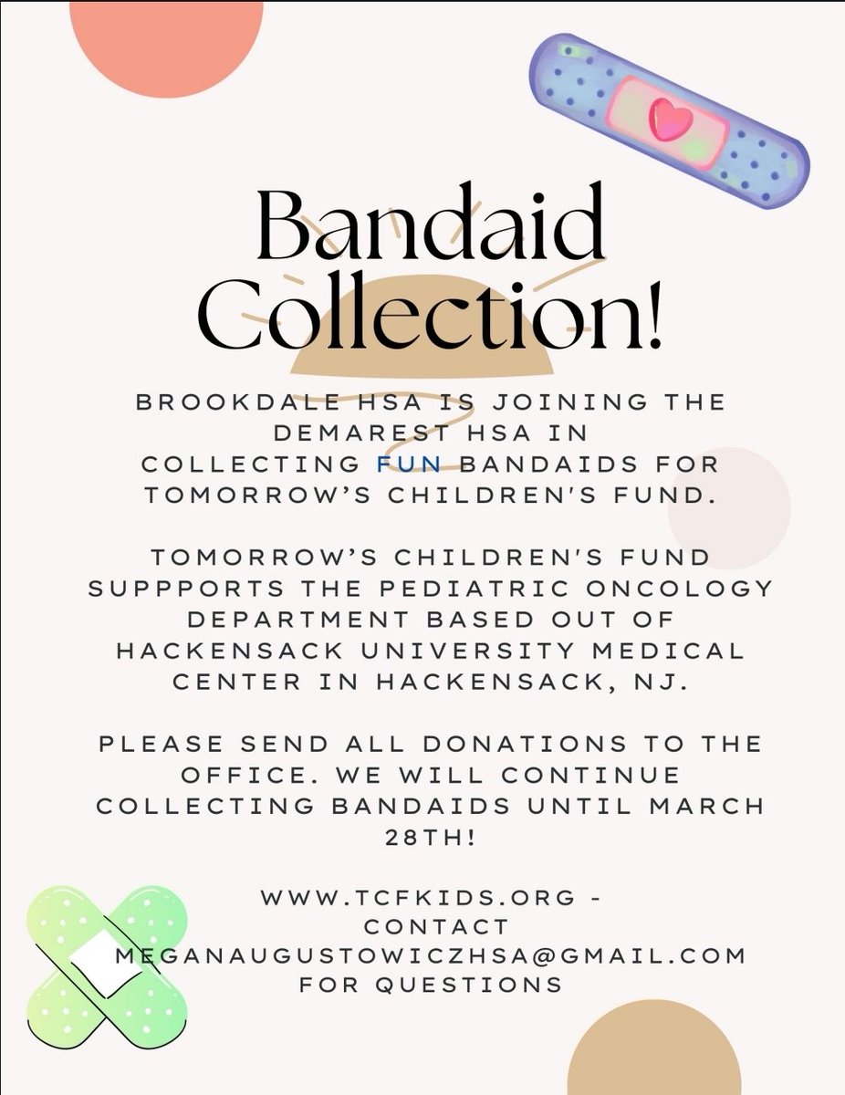 ***Band Aid Collection***
Brookdale HSA is joining the Demarest HSA in collecting fun bandaids for Tommorow's Children's Fund. Please send all donations to the office. We will continue collecting bandaids until March 28th!