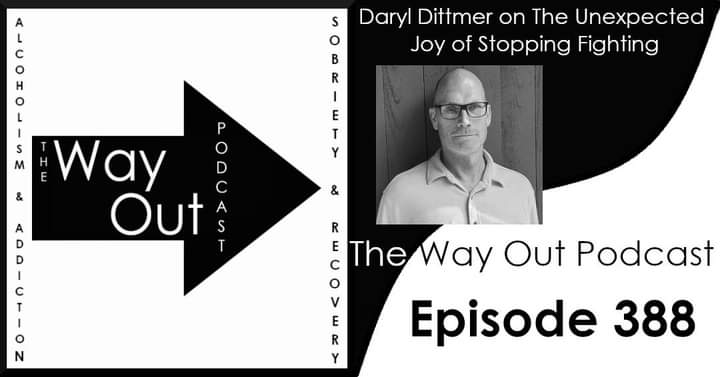 TheWayOutCast's tweet image. Author of "When I Stop Fighting: The Unexpected Joy of Getting My Head Out Of My Ass" and person in long term #Recovery Daryl Dittmer shares some serious Spiritual and Recovery truths like how staying "small" is the key to a happy sober life #ListenUp buff.ly/3PNvyK7