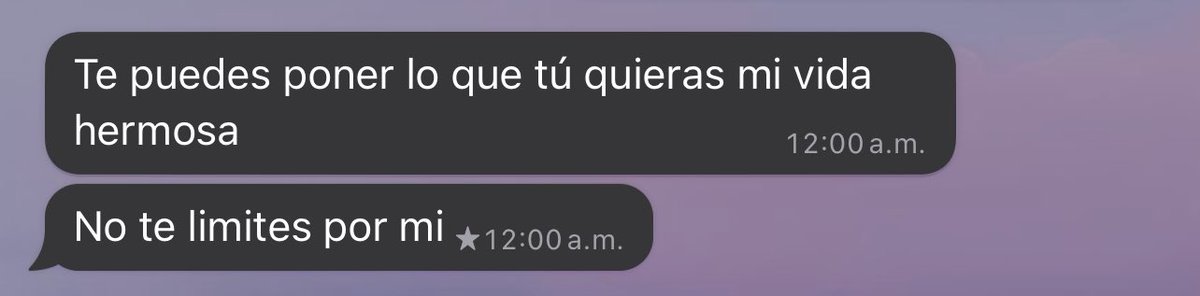De las cosas más bonitas que me han dicho. (Contexto: no me quiero poner tacones para no verme más alta que el) su respuesta wow.