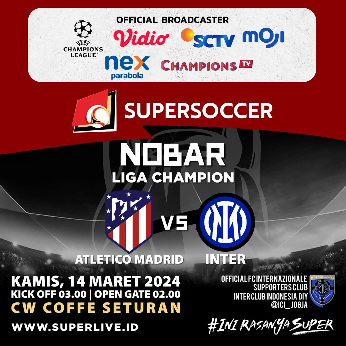 🔵⚫ ICI JOGJA  NOBAR UCL 🎉 
🔥 2ND LEG 16 BESAR 🔥

Atletico Madrid vs INTER
🗓 Kamis, 14/03/2024
🕛 Open Gate : 02.00 WIB
🕑 Kick Off : 03.00 WIB
📌 Lokasi : CW Coffee Seturan
maps.app.goo.gl/9KpANdLeAdScfe…

💸 HTM : 10k aja include drink
🤗 Terbuka untuk semua tifosi INTER 💙🖤
🔵⚫
