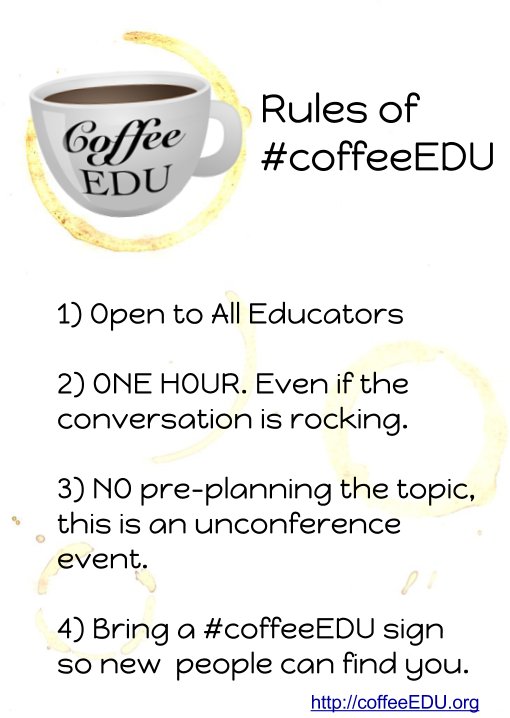 The Rules of #coffeeEDU call for meetups that last exactly one hour. Learn more at coffeeEDU.org