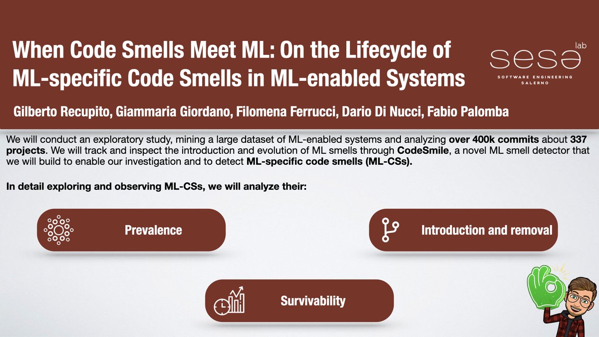 gilbert_rec's tweet image. 🚀Happy to share that our #registeredreport on the investigation of ML-Specific Code Smells has been accepted to #MSR2024! 🏅Thanks to @GiammariaGiord1, @filomenaferrucc, @dardin88 and @fabiopalomba3!  Let&apos;s go to #ICSE2024!🥳 More info at: bit.ly/4cbA5Pg. @SeSa_Lab