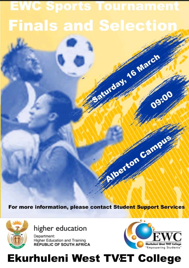 EWC Sport tournament final and College team selection and the college choir selection on Saturday 16 March at Alberton Campus.