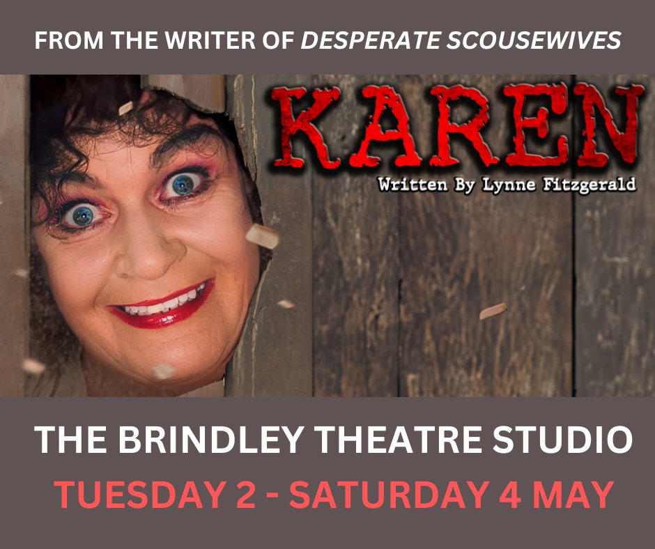 Lynne Fitzgerald, brings you, her new, one woman, comedy play, Karen. Meet Karen, a highly strung, Ill-tempered woman of a certain age. HELP she needs to speak to the manager! Starring Lynne Fitzgerald. Suitable for 16 plus years. Tickets: thebrindley.org.uk