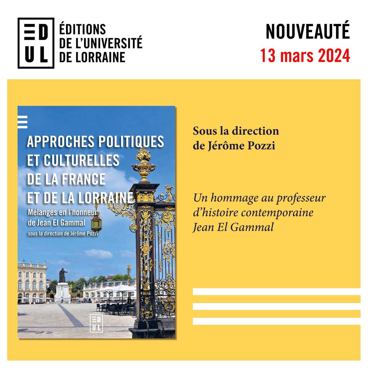 [#PARUTION] 📚📖 ✅ 'Approches politiques et culturelles de la France et de la Loraine : Mélanges en l’honneur de Jean El Gammal' ➡️ Sous la direction de Jérôme Pozzi #essai #nouveauté2024 #hommage #histoirecontemporaine #histoirepolitique #Lorraine @CRULH3945 @Univ_Lorraine