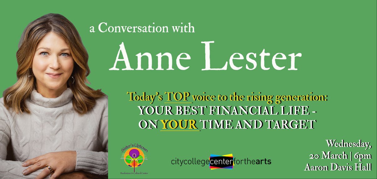 Anne Lester launches her new book release with a conversation about financial strength and stability on your time and target -- Aaron Davis Hall, March 20 @ 6pm.