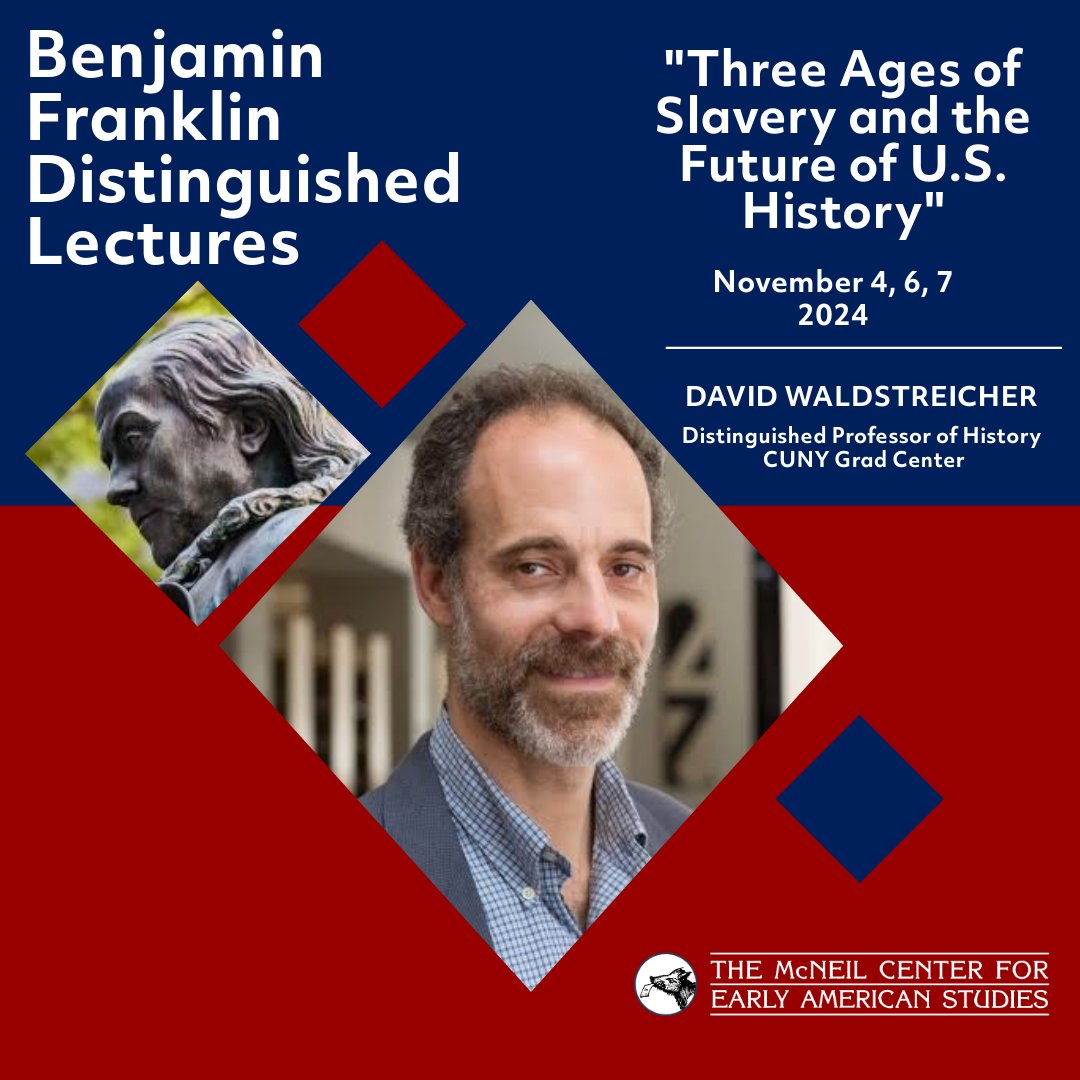 The McNeil Center will debut the first endowed lecture series in the field of early American Studies: the Benjamin Franklin Distinguished Lectures. Please join us in Nov. 2024 for the inaugural lectures, to be given by
<a href="/DWaldstreicher/">D Waldstreicher</a>. More info here: tinyurl.com/55z4n7ud
