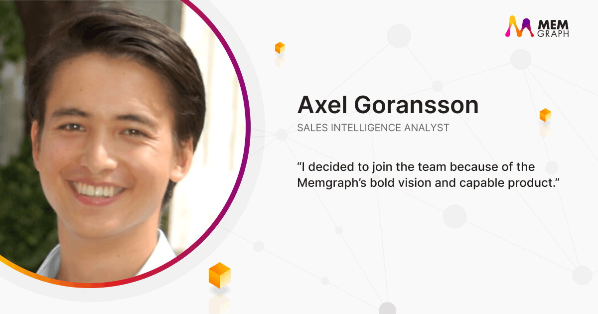 Welcome to Memgraph, Axel Goransson! 🎉 We're excited to announce Axel's arrival as our Sales Intelligence Analyst, bringing fresh perspectives and valuable insights to our team. Here's to a successful journey ahead! 🥳