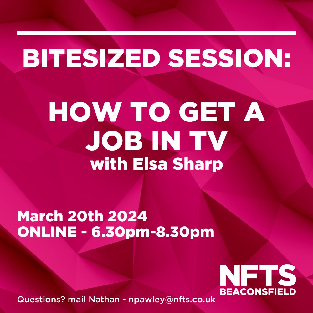 HOW TO GET A JOB IN TV

WHEN: March 20th 6.30pm to 8.30pm
WHERE: ONLINE BITESIZED session
APPLY: nfts.co.uk/how-get-job-te…
📺😊