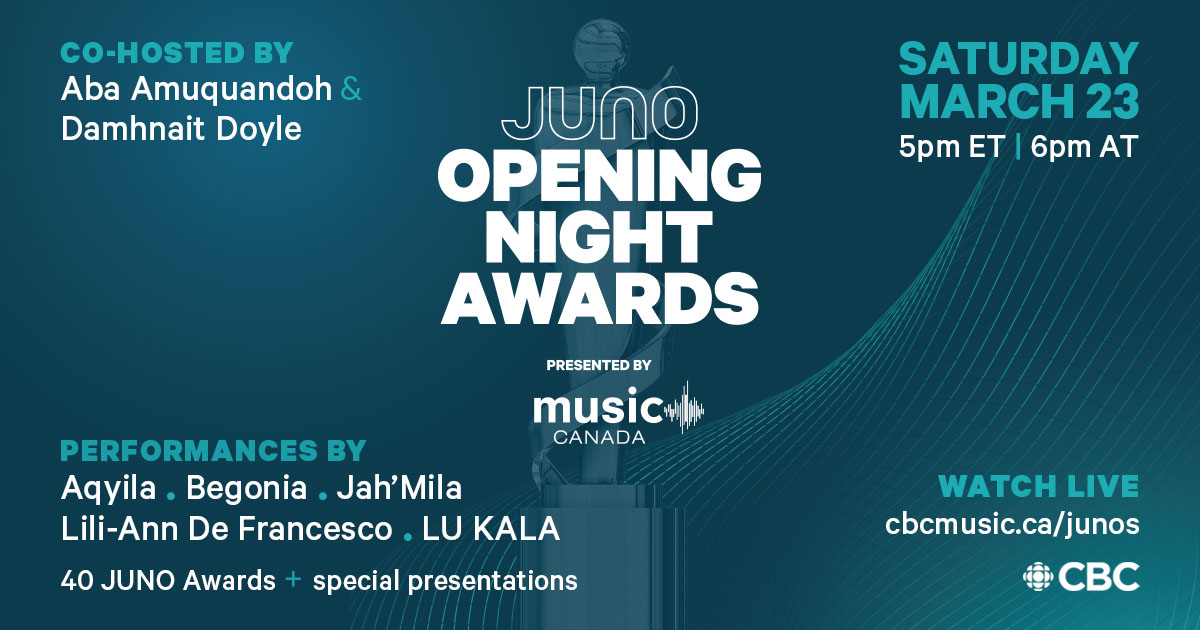 Join us on Saturday, March 23rd at 5pm ET/6pm AT for the JUNO Opening Night Awards Presented by @Music_Canada where 40+ JUNO Awards will be given out! Watch LIVE performances from @AqyilaD, @HelloBegonia, @JahMilaMusic1, @liliannmusique, & @igobyLu. cbcmusic.ca/junos