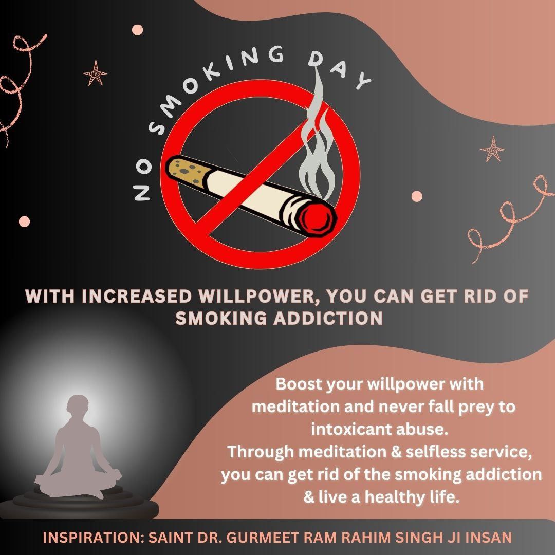 Smoking and tobacco is fatal for the human body, its smoke causes many dangerous diseases, hence do not smoke, practice method of Meditation and increase your willpower quit bad habits easily
Saint MSG Insan 
#NoSmokingDay
#NoSmokingDay2024