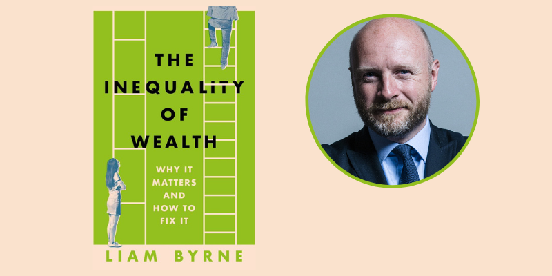 21 Mar - Join former Treasurer Minister and Labour MP for Birmingham Hodge Hill, Liam Byrne MP, for a fascinating discussion about his new book, The Inequality of Wealth, Why it Matters and How to Fix it - in discussion with @ProfKEPickett. ow.ly/c4gi50QRZNk