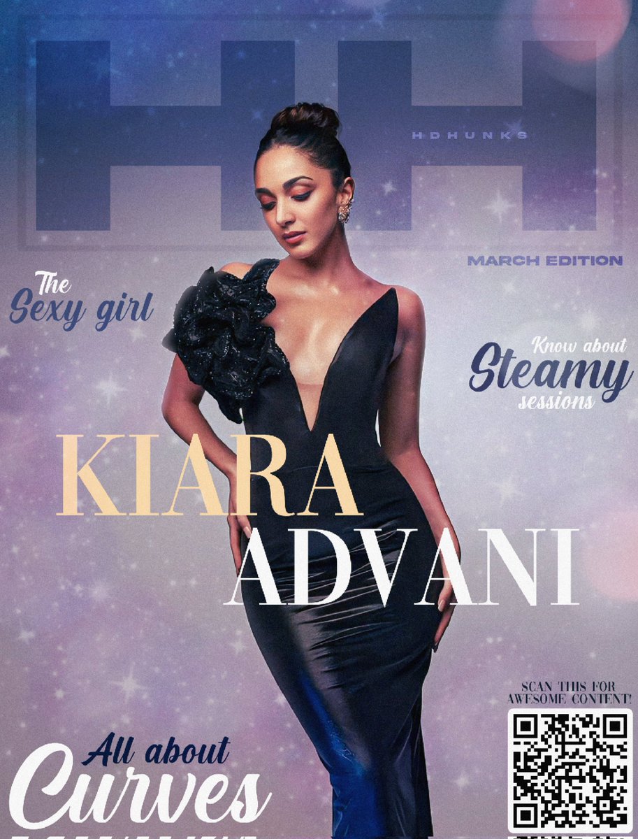 The March Edition is here🔥🤌😋... 'HH Magazine' 🤗... Ft. #KiaraAdvani #Hdhunks #KiaraAdvani