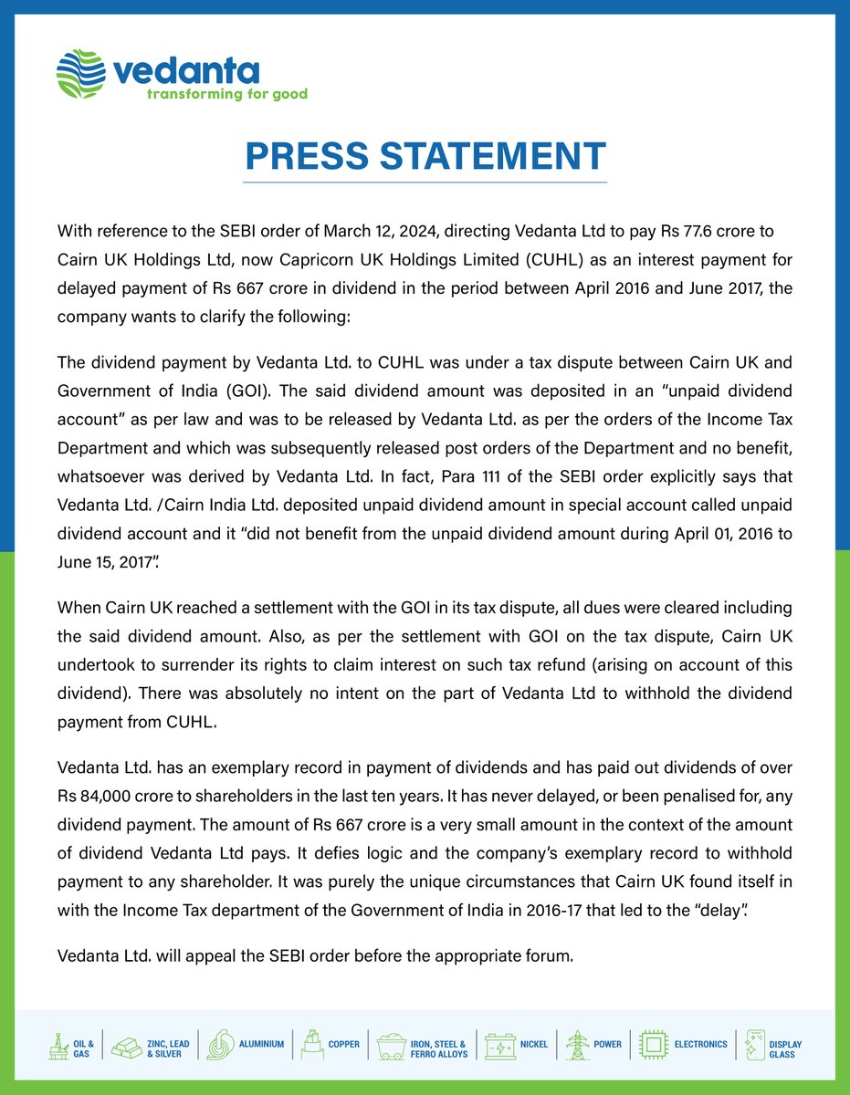 PRESS STATEMENT With reference to the SEBI order of March 12, 2024, directing Vedanta Ltd to pay Rs 77.6 crore to Cairn UK Holdings Ltd, now Capricorn UK Holdings Limited (CUHL) as an interest payment for delayed payment of Rs 667 crore in dividend in the period between April