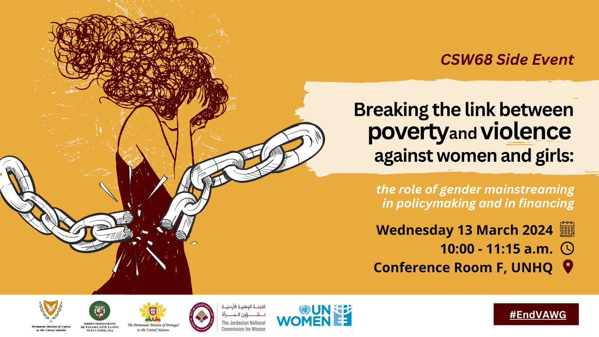 🔔 Join us today at the #CSW68 side event co-organized by 🇨🇾🇵🇦🇵🇹@jncw_women 🇯🇴 & @UN_Women 🇺🇳 🔗 Let’s break together the link between #poverty and #VAWG. 📆 13 March 2024 ⏰ 10:00-11:15 a.m. EST 📍 CR-F, UNHQ ℹ️ bit.ly/3wPi09i @Panama_UN @Portugal_UN @JordanUN_NY